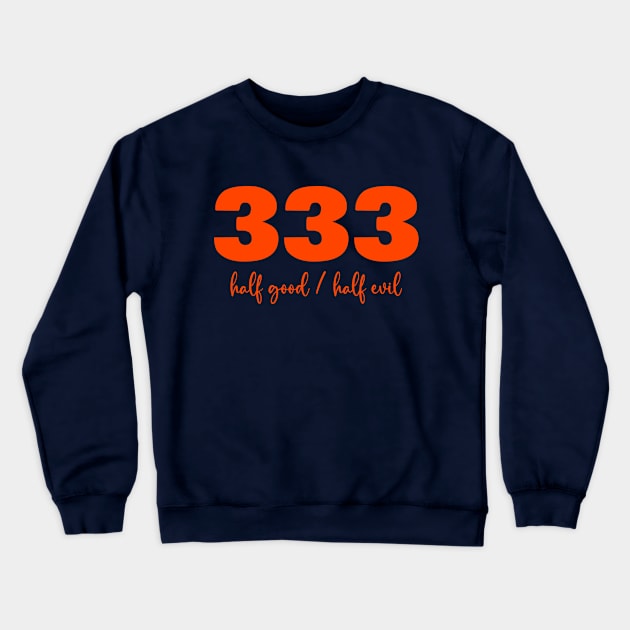 333 good evil bad Crewneck Sweatshirt by Supertrooper